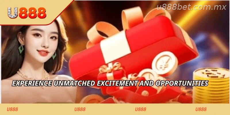 Experience unmatched excitement and opportunities